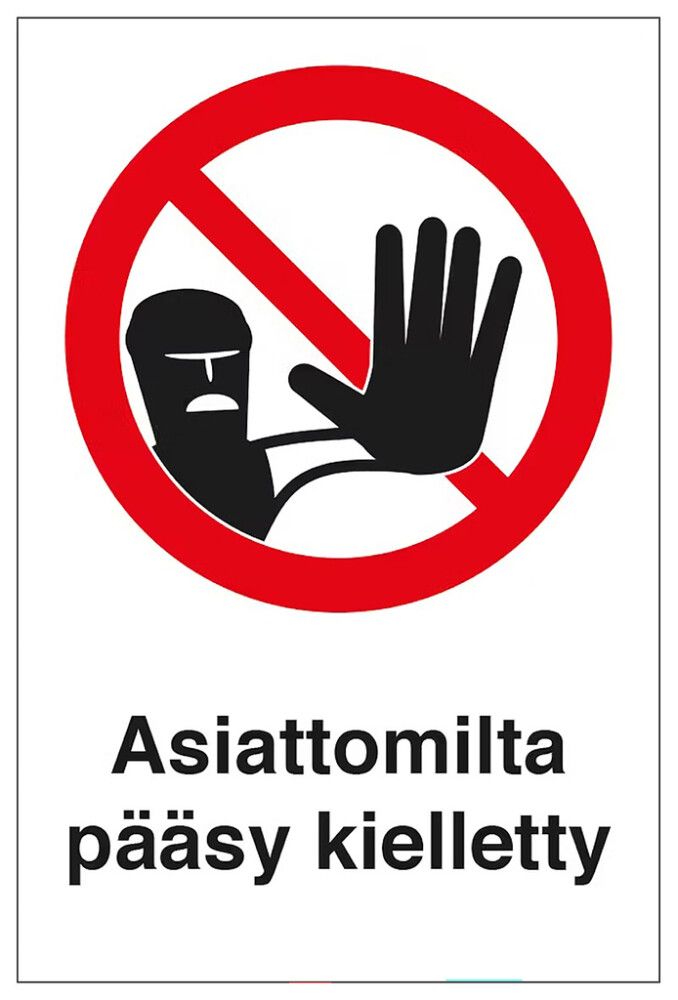 Huomiokyltti Asiattomilta pääsy kielletty 200 x 300 mm