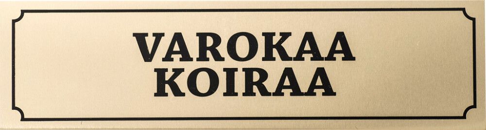 Alumiinikilpi Metl-Stik Varokaa koiraa 4,5 x 16,5 cm