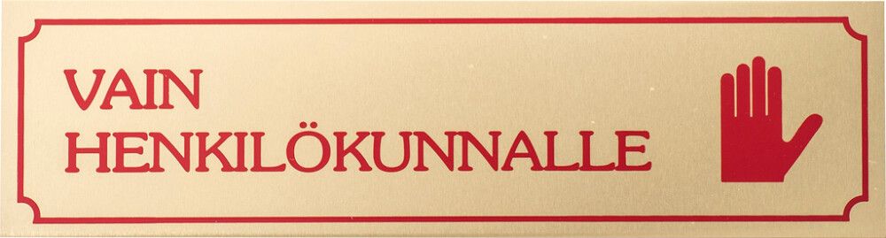 Alumiinikilpi Metl-Stik Vain henkilökunnalle 4,5 x 16,5 cm