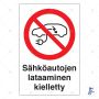 Kyltti sähköautojen lataaminen kielletty 200 x 300 mm