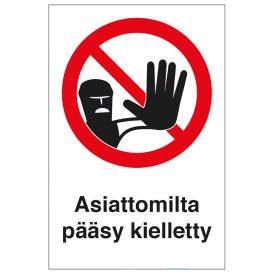 Huomiokyltti Asiattomilta pääsy kielletty 200 x 300 mm
