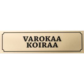 Alumiinikilpi Metl-Stik Varokaa koiraa 4,5 x 16,5 cm