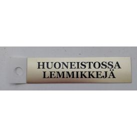 Alumiinikilpi Metl-Stik Huoneistossa lemmikkejä 2 x 8 cm